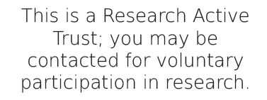 This is a Research Active Trust; you may be contacted for voluntary participation in research